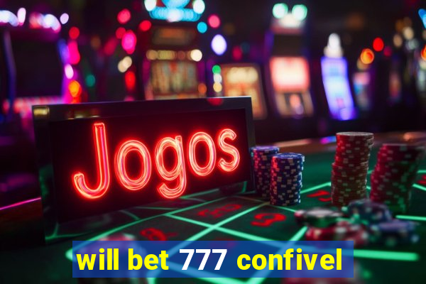 will bet 777 confivel